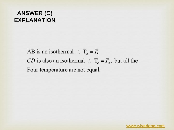 ANSWER (C) EXPLANATION www. wisedane. com 