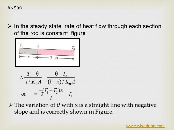 ANS(a) Ø In the steady state, rate of heat flow through each section of