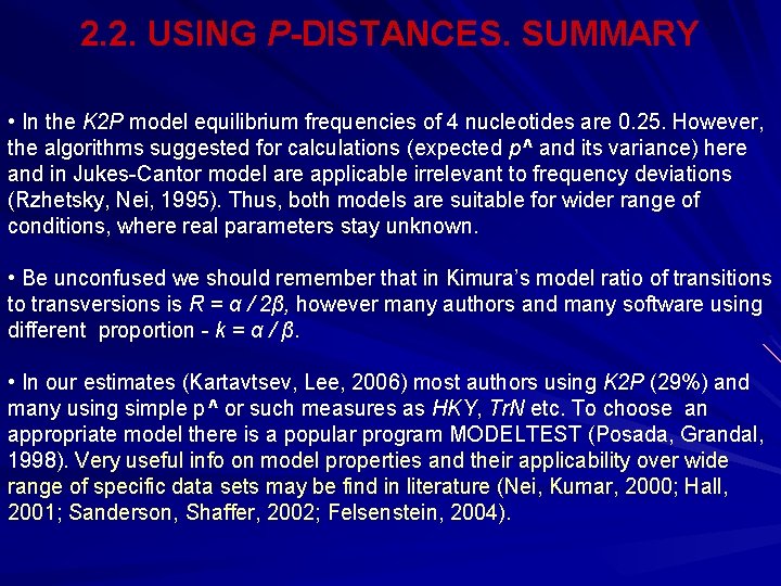 2. 2. USING P-DISTANCES. SUMMARY • In the K 2 P model equilibrium frequencies