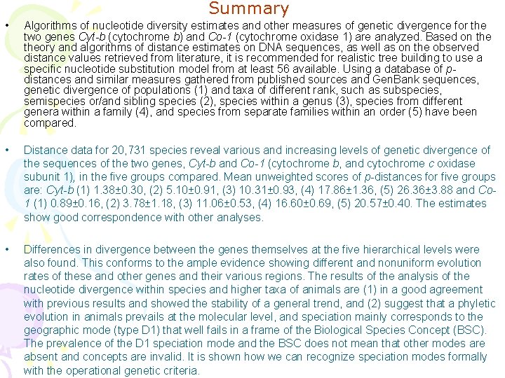 Summary • Algorithms of nucleotide diversity estimates and other measures of genetic divergence for