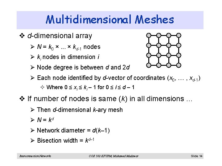 Multidimensional Meshes v d-dimensional array Ø N = k 0 ×. . . ×