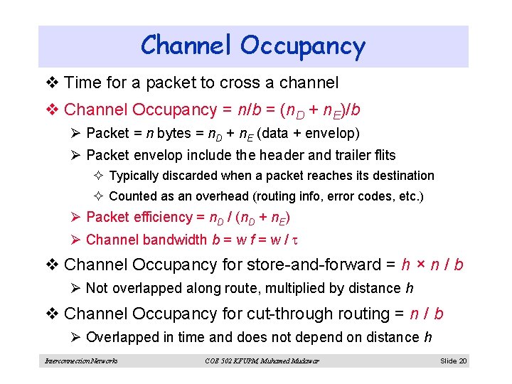 Channel Occupancy v Time for a packet to cross a channel v Channel Occupancy
