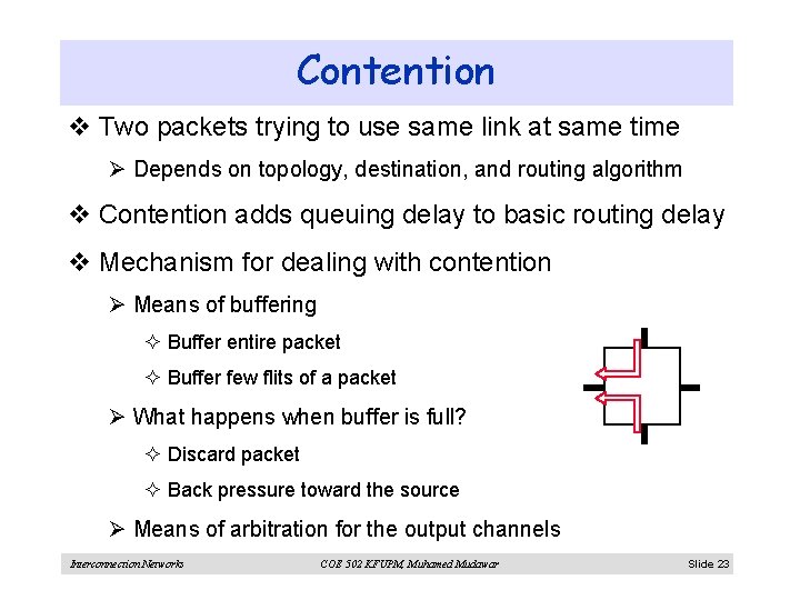 Contention v Two packets trying to use same link at same time Ø Depends
