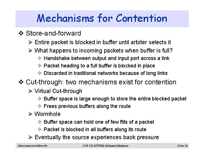 Mechanisms for Contention v Store-and-forward Ø Entire packet is blocked in buffer until arbiter
