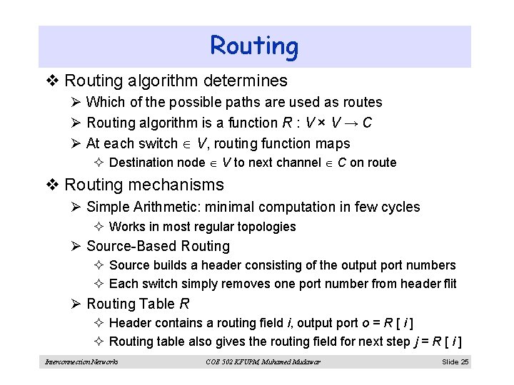 Routing v Routing algorithm determines Ø Which of the possible paths are used as