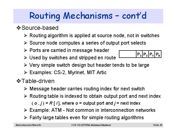 Routing Mechanisms – cont’d v. Source-based Ø Ø Ø Routing algorithm is applied at