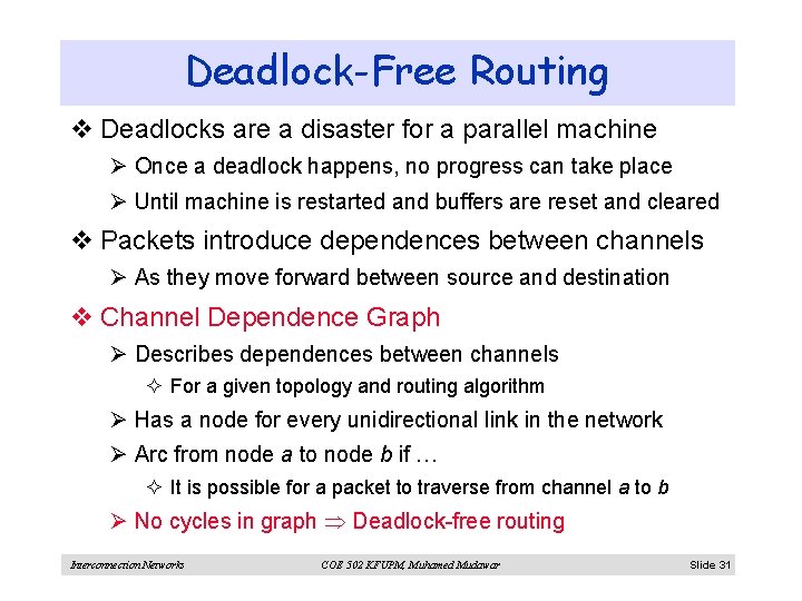 Deadlock-Free Routing v Deadlocks are a disaster for a parallel machine Ø Once a