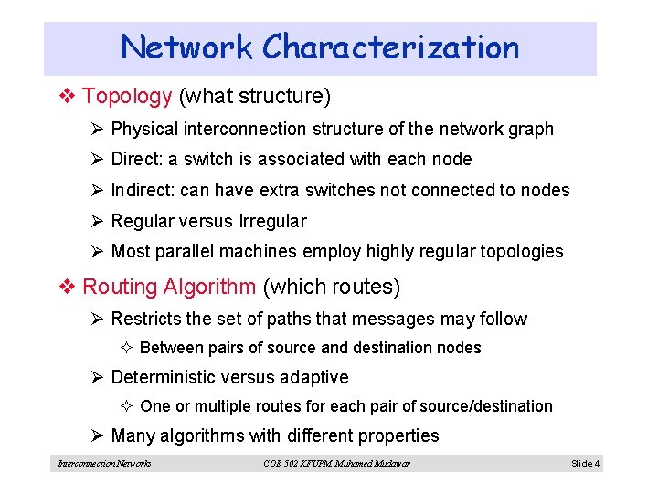 Network Characterization v Topology (what structure) Ø Physical interconnection structure of the network graph