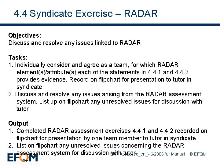 4. 4 Syndicate Exercise – RADAR Objectives: Discuss and resolve any issues linked to