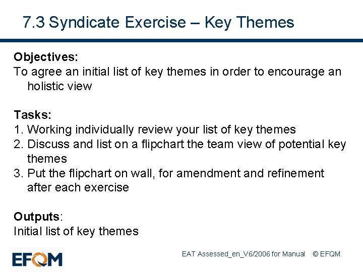 7. 3 Syndicate Exercise – Key Themes Objectives: To agree an initial list of
