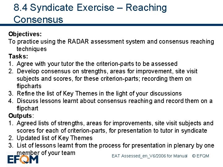 8. 4 Syndicate Exercise – Reaching Consensus Objectives: To practice using the RADAR assessment