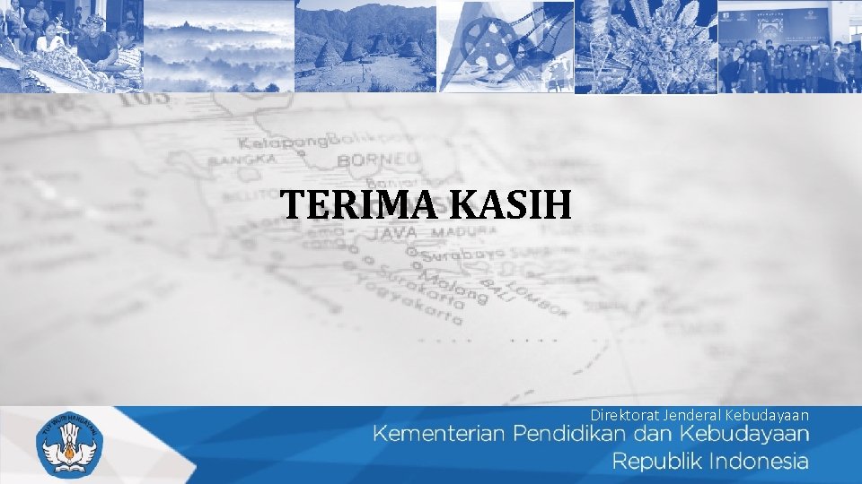 TERIMA KASIH Direktorat Jenderal Kebudayaan 