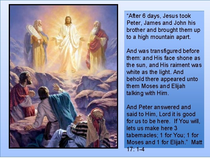 “After 6 days, Jesus took Peter, James and John his brother and brought them