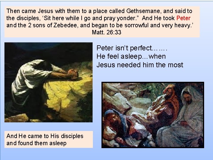 Then came Jesus with them to a place called Gethsemane, and said to the