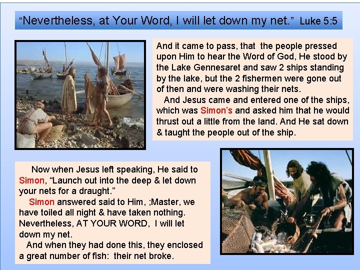 “Nevertheless, at Your Word, I will let down my net. ” Luke 5: 5