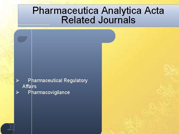 Pharmaceutica Analytica Acta Related Journals Ø Pharmaceutical Regulatory Affairs Ø Pharmacovigilance 