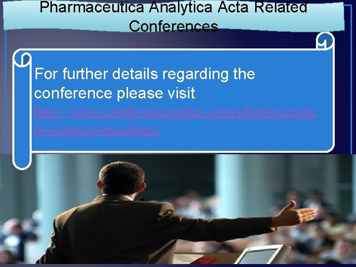 Pharmaceutica Analytica Acta Related Conferences For further details regarding the conference please visit http: