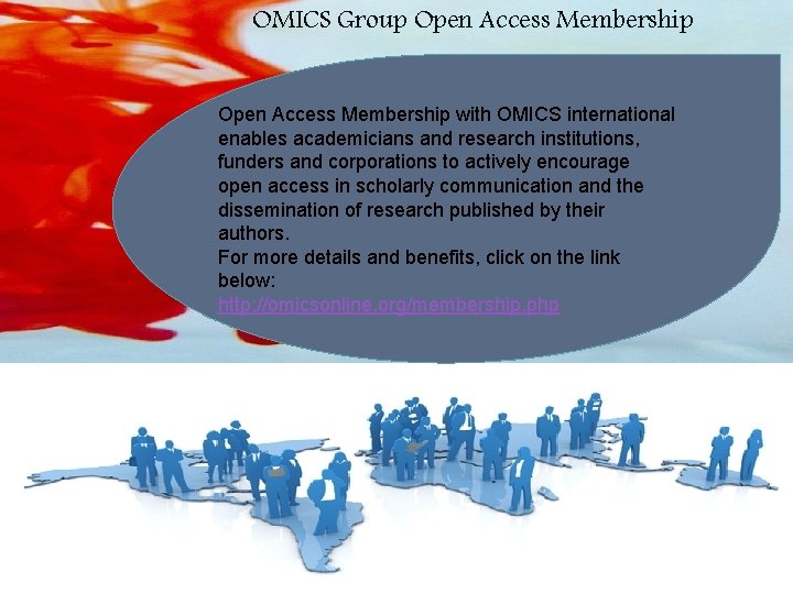 OMICS Group Open Access Membership with OMICS international enables academicians and research institutions, funders