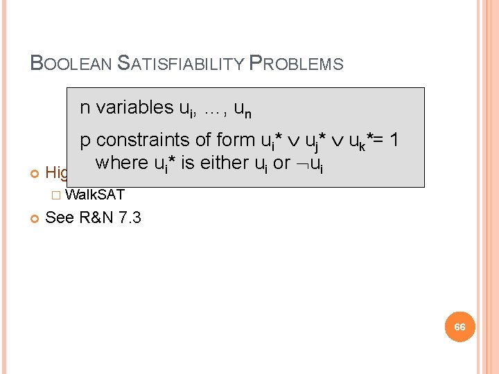 BOOLEAN SATISFIABILITY PROBLEMS n variables ui, …, un p constraints of form ui* uj*