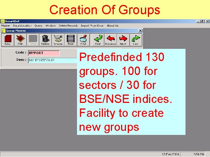 Creation Of Groups Predefinded 130 groups. 100 for sectors / 30 for BSE/NSE indices.