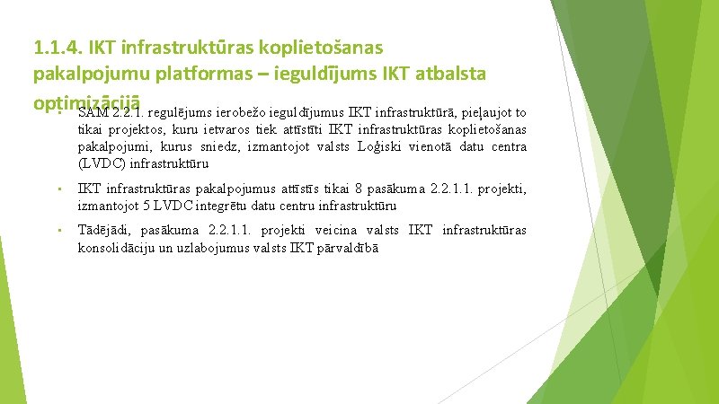 1. 1. 4. IKT infrastruktūras koplietošanas pakalpojumu platformas – ieguldījums IKT atbalsta optimizācijā •