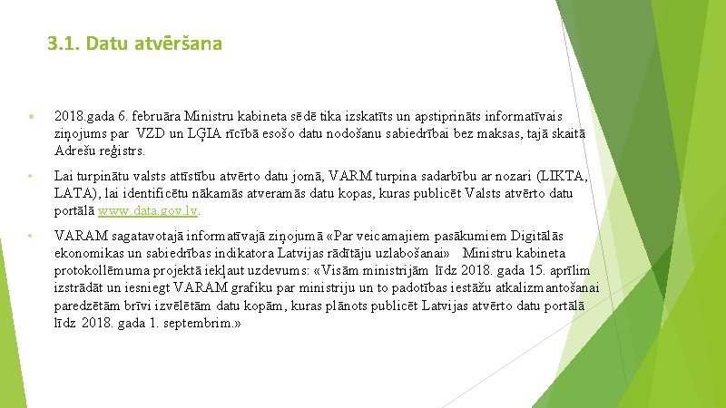 3. 1. Datu atvēršana • 2018. gada 6. februāra Ministru kabineta sēdē tika izskatīts