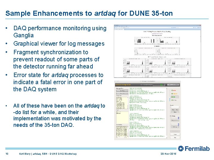 Sample Enhancements to artdaq for DUNE 35 -ton • DAQ performance monitoring using Ganglia