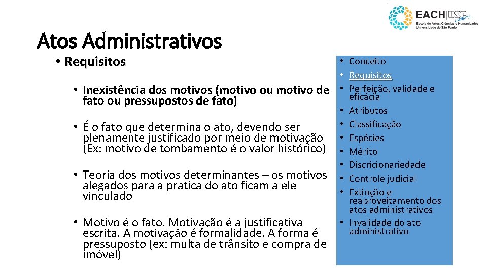 Atos Administrativos • Requisitos • Inexistência dos motivos (motivo ou motivo de fato ou