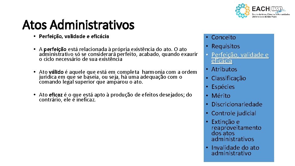Atos Administrativos • Perfeição, validade e eficácia • Conceito • Requisitos • A perfeição