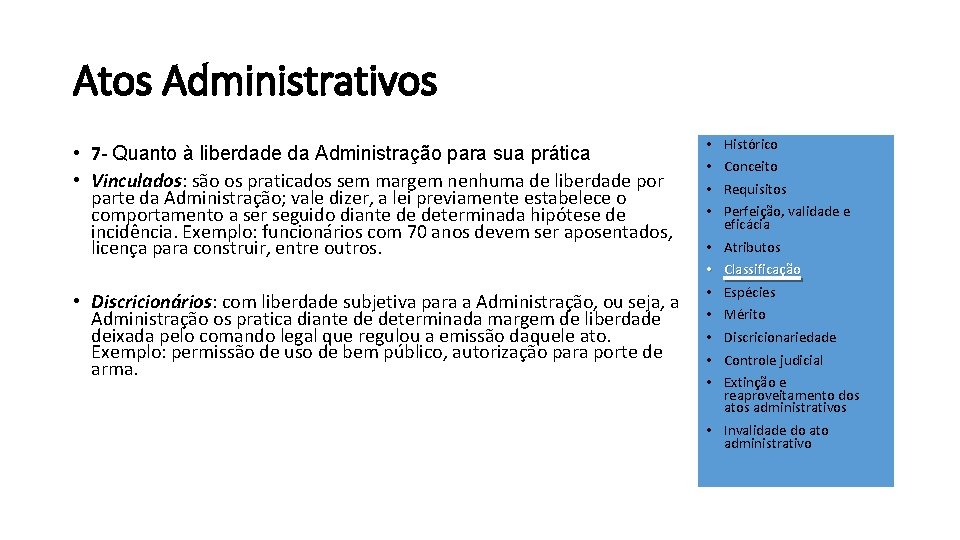 Atos Administrativos • 7 - Quanto à liberdade da Administração para sua prática •