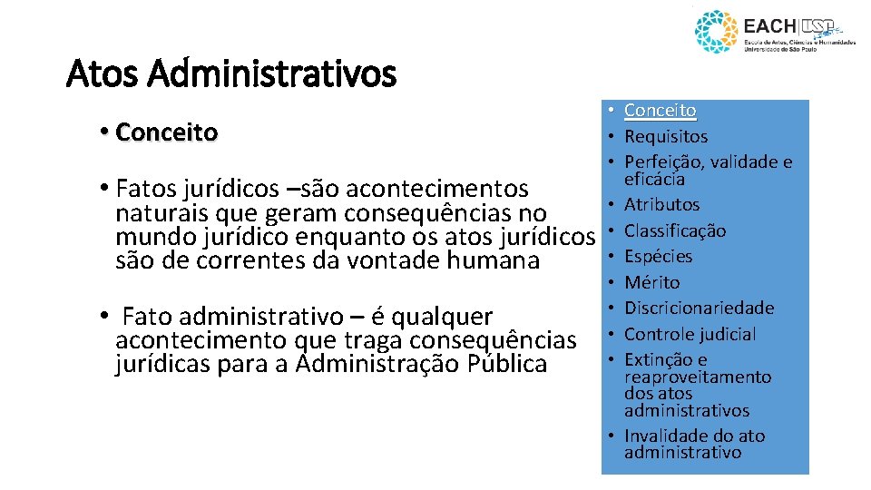 Atos Administrativos • Conceito • Requisitos • Perfeição, validade e eficácia • Fatos jurídicos