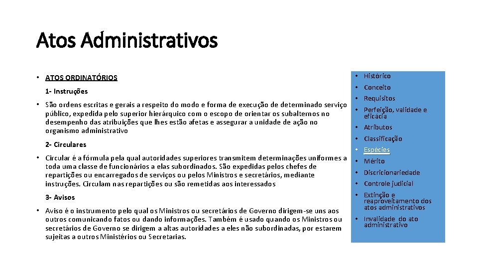 Atos Administrativos • • 1 - Instruções • • São ordens escritas e gerais
