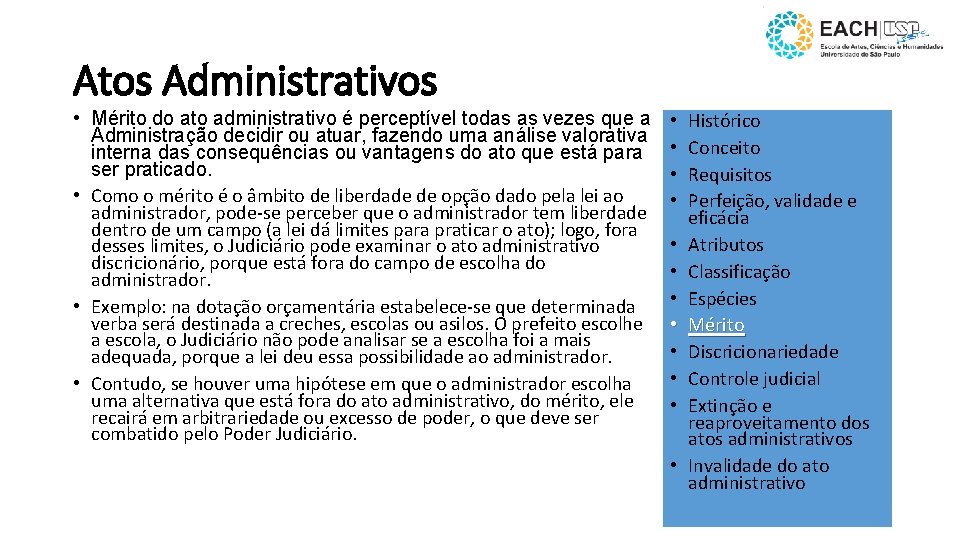 Atos Administrativos • Mérito do ato administrativo é perceptível todas as vezes que a