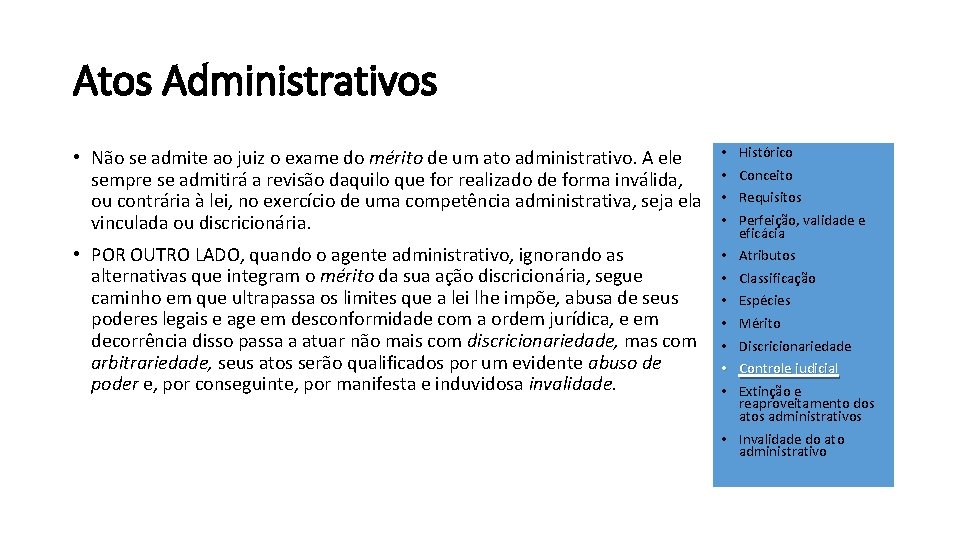 Atos Administrativos • Não se admite ao juiz o exame do mérito de um