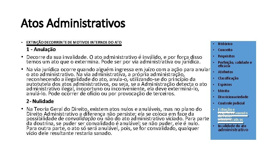Atos Administrativos • EXTINÇÃO DECORRENTE DE MOTIVOS INTERNOS DO ATO • Histórico 1 -
