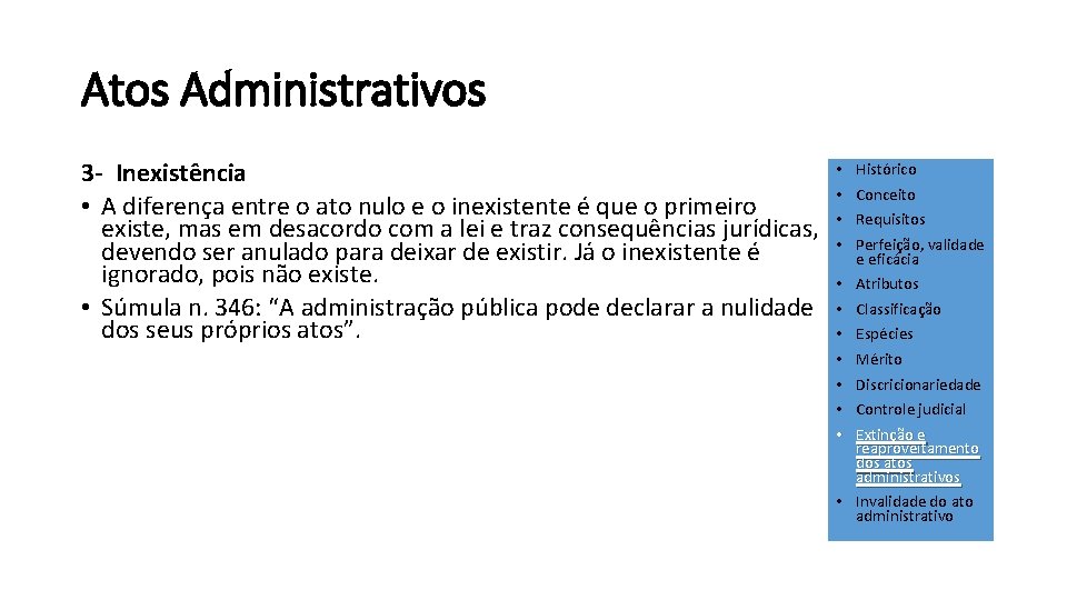 Atos Administrativos 3 - Inexistência • A diferença entre o ato nulo e o