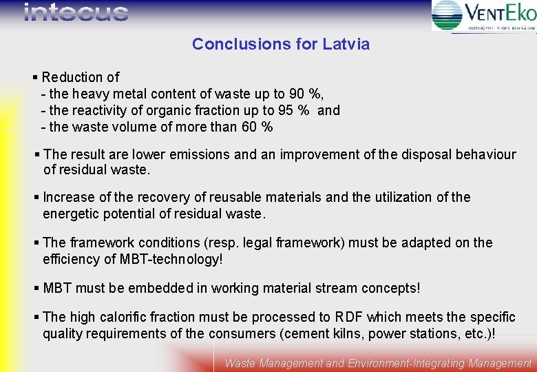 Conclusions for Latvia § Reduction of - the heavy metal content of waste up