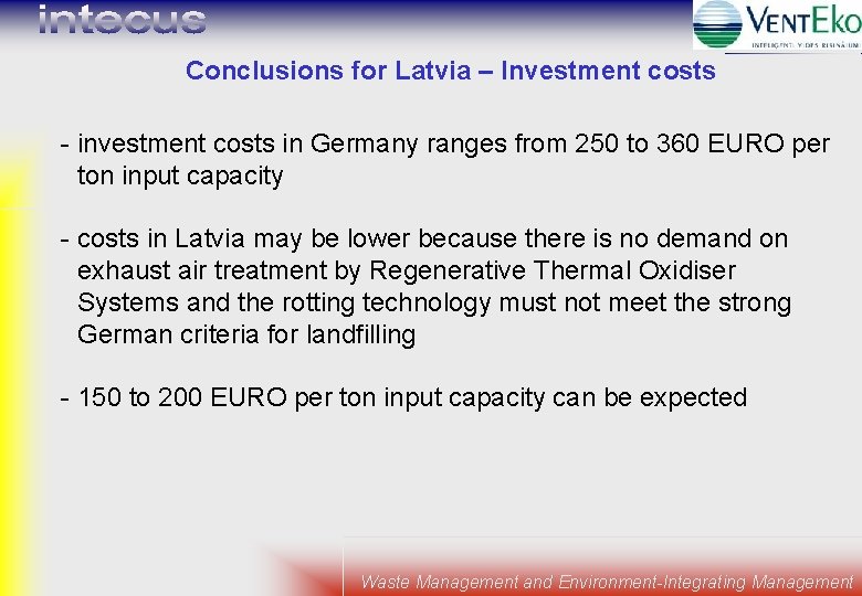Conclusions for Latvia – Investment costs - investment costs in Germany ranges from 250