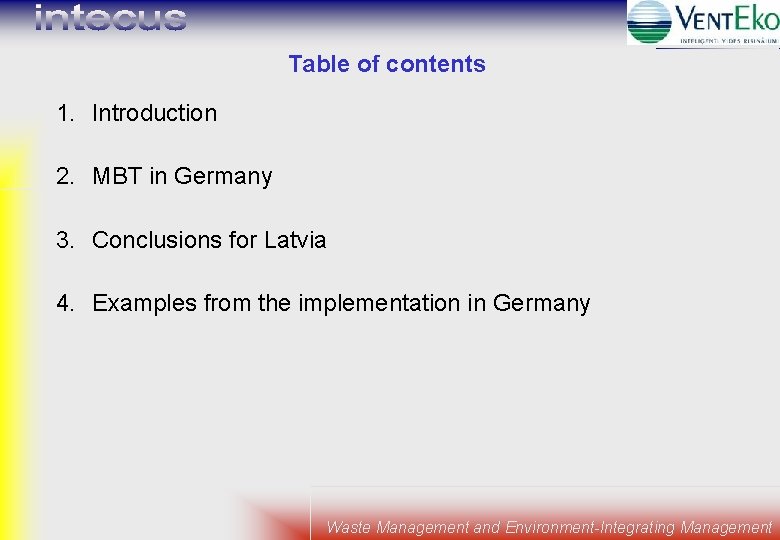 Table of contents 1. Introduction 2. MBT in Germany 3. Conclusions for Latvia 4.