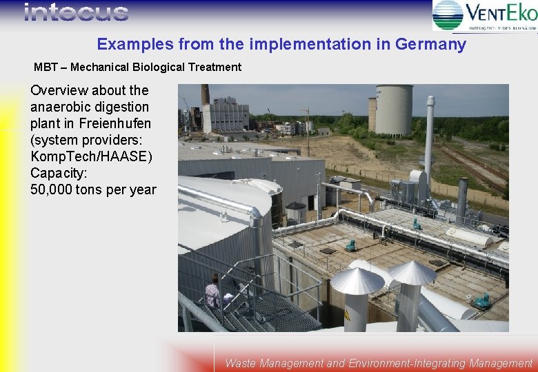 Examples from the implementation in Germany MBT – Mechanical Biological Treatment Overview about the