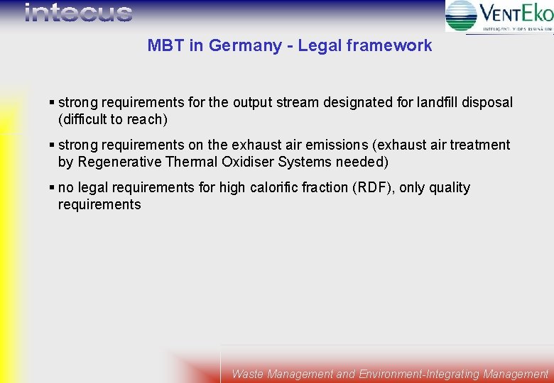 MBT in Germany - Legal framework § strong requirements for the output stream designated