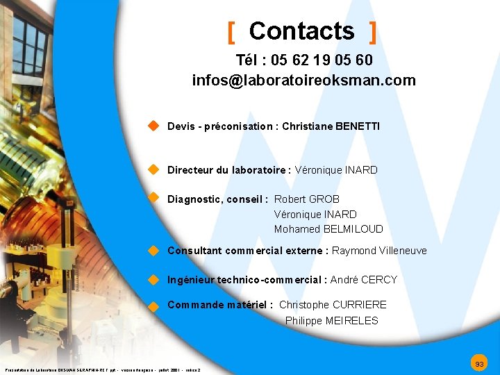 [ Contacts ] Tél : 05 62 19 05 60 infos@laboratoireoksman. com u Devis