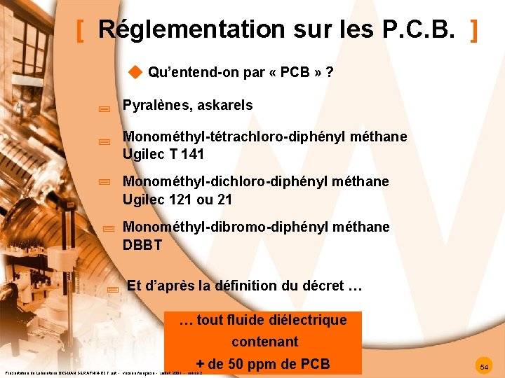 [ Réglementation sur les P. C. B. ] u Qu’entend-on par « PCB »