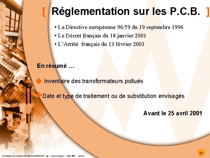 [ Réglementation sur les P. C. B. ] • La Directive européenne 96/59 du