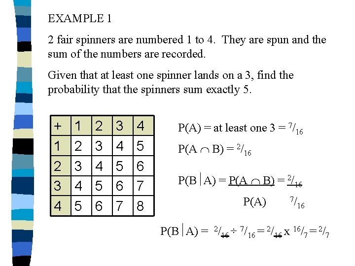 EXAMPLE 1 2 fair spinners are numbered 1 to 4. They are spun and EXAMPLE 1 2 fair spinners are numbered 1 to 4. They are spun and