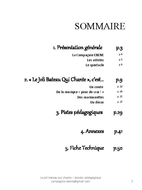 SOMMAIRE 1. Présentation générale p. 3 p. 4 La Compagnie EBENE Les artistes Le