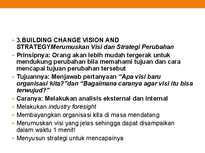  • 3. BUILDING CHANGE VISION AND • • STRATEGYMerumuskan Visi dan Strategi Perubahan