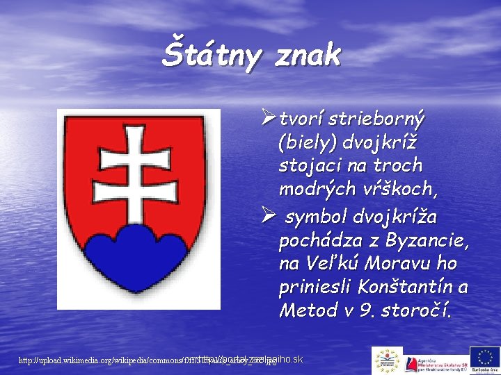 Štátny znak Øtvorí strieborný (biely) dvojkríž stojaci na troch modrých vŕškoch, Ø symbol dvojkríža
