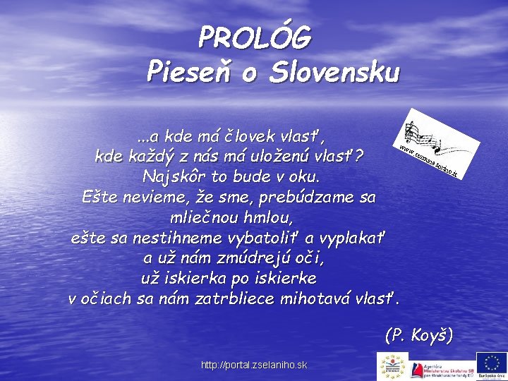 PROLÓG Pieseň o Slovensku. . . a kde má človek vlasť, ww w. c