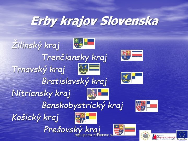 Erby krajov Slovenska Žilinský kraj Trenčiansky kraj Trnavský kraj Bratislavský kraj Nitriansky kraj Banskobystrický